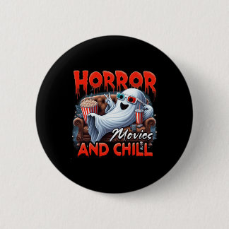 Horror Movies And Chill Spooky Ghost Movie Lovers  6 Cm Round Badge