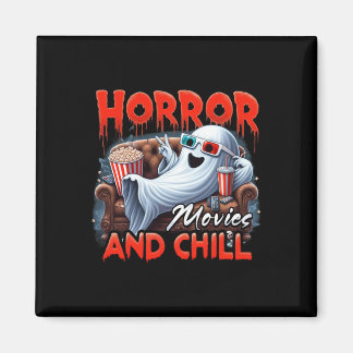 Horror Movies And Chill Spooky Ghost Movie Lovers  Magnet