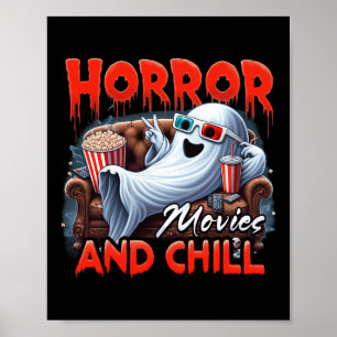 Horror Movies And Chill Spooky Ghost Movie Lovers Poster