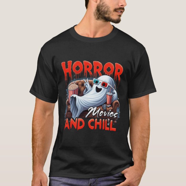 Horror Movies And Chill Spooky Ghost Movie Lovers  T-Shirt (Front)