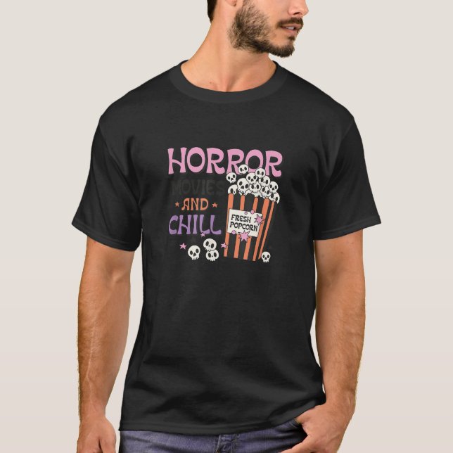 Horror Movies and Chill T-Shirt (Front)