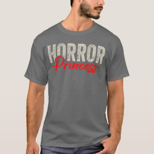 Horror Movies Films Series Princess Queen gift T-Shirt
