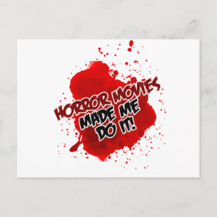 Horror Movies Made Me Do It! Postcard
