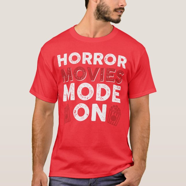 Horror movies mode on scary girl T-Shirt (Front)