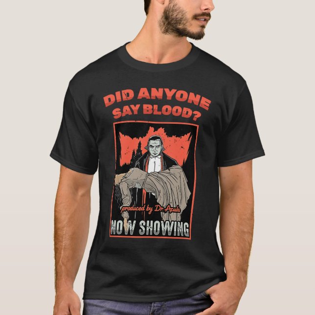 Horror Poster  Did Anyone Say Blood  Lazy Costume  T-Shirt (Front)