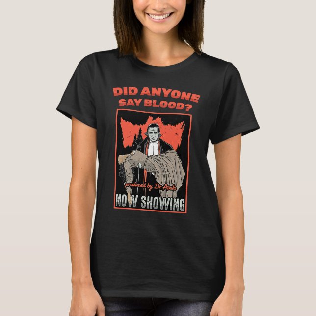 Horror Poster  Did Anyone Say Blood  Lazy Costume  T-Shirt (Front)