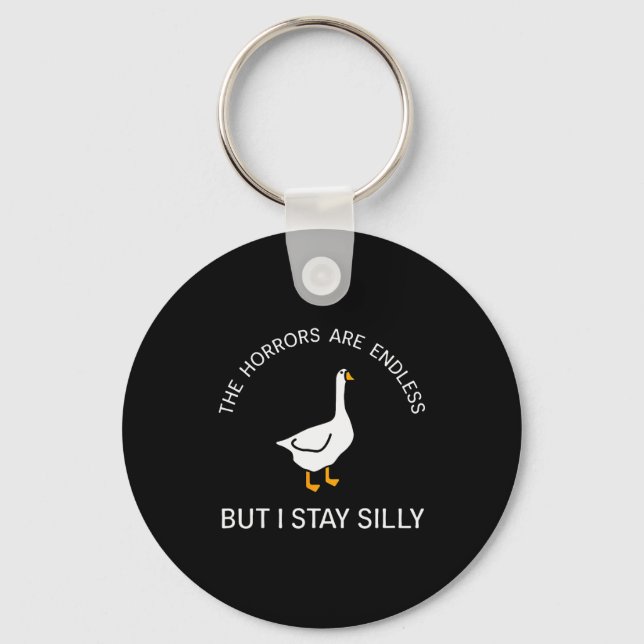 Horrors Are Endless But Stay Silly Funny Goose Say Key Ring (Front)