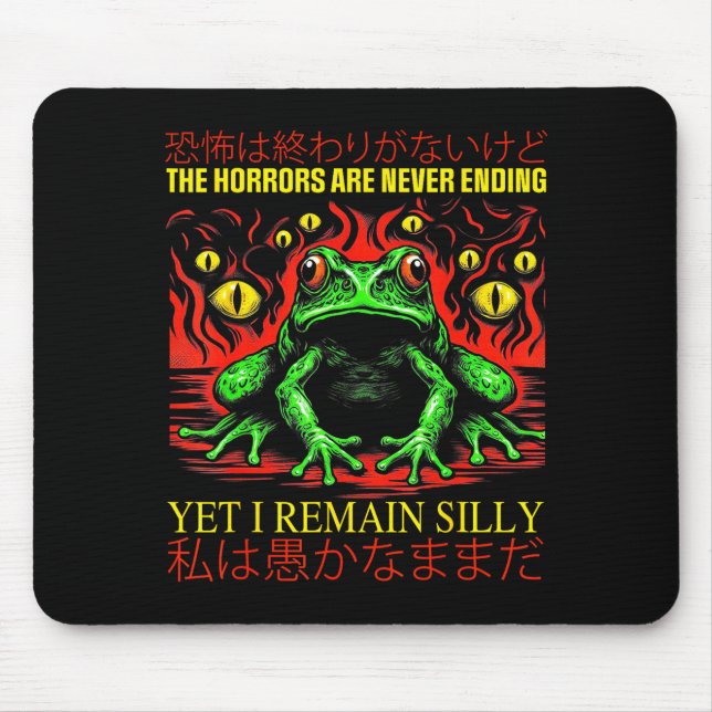 Horrors Are Never Ending Yet I Remain Silly Japane Mouse Mat (Front)