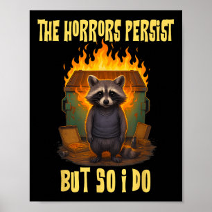 Horrors Persist But So Do I Funny Motivational Rac Poster