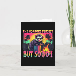 Horrors Persist But So Do I Funny Racoon Ossum Ske Card