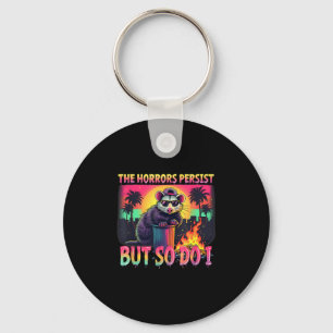 Horrors Persist But So Do I Funny Racoon Ossum Ske Key Ring