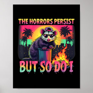 Horrors Persist But So Do I Funny Racoon Ossum Ske Poster