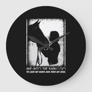 Horse And Into The Barn I Go To Lose My Mind Large Clock