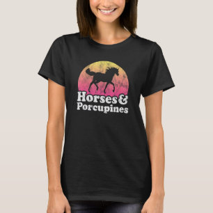 Horse And Porcupine Women Or Girls Horses Porcupin T-Shirt