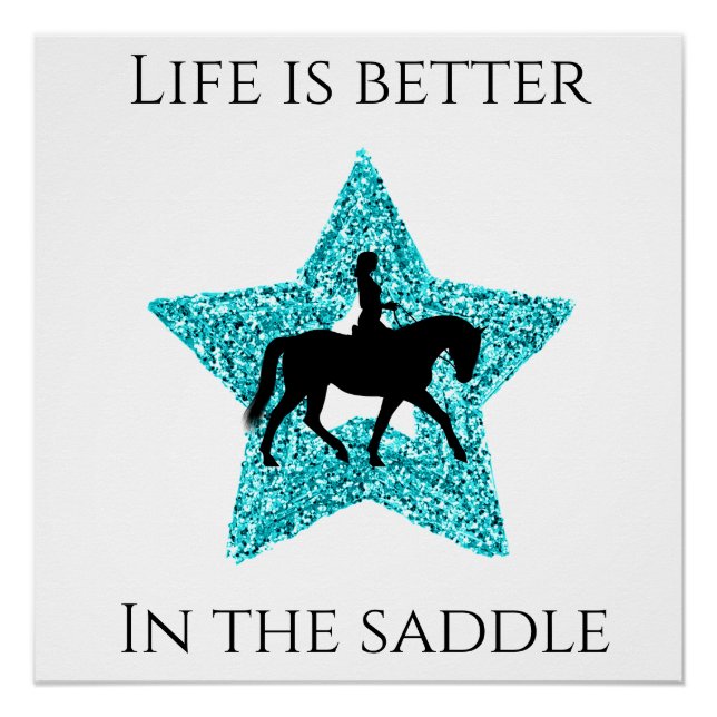Horse and Rider - Life Is Better In The Saddle   Poster (Front)