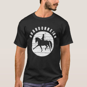 Horse and Wine Chardonneigh Chardonnay T-Shirt