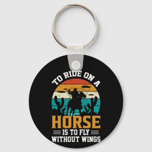 Horse Art To Ride On A Horse Key Ring