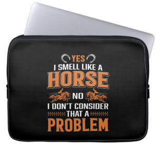 Horse Art Yes I Smell Like A Horse Laptop Sleeve