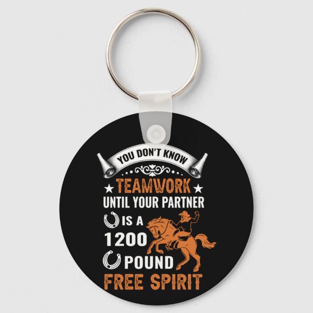 Horse Art You Don't Know Teamwork Key Ring (Front)
