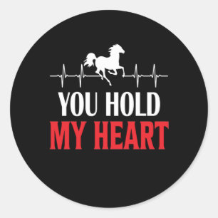 Horse Art You Hold My Heart Classic Round Sticker