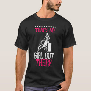 Horse Barrel Racing Equestrian That s My Girl Out  T-Shirt