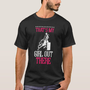 Horse Barrel Racing Equestrian That's My Girl Out  T-Shirt