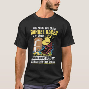Horse Barrel Racing You Know You Are A Barrel Race T-Shirt