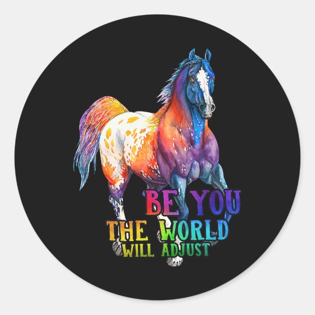 Horse Be You The World Will Adjust Classic Round Sticker (Front)