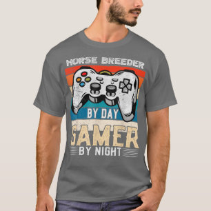 Horse breeder by day gamer by night video gaming f T-Shirt