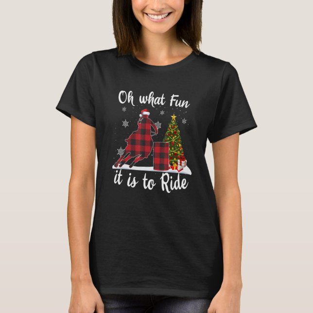 Horse Christmas Oh What Fun Barrel Racing Equestri T-Shirt (Front)