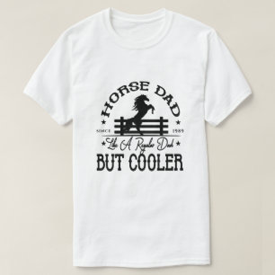 horse dad like regular dad but cooler T-Shirt