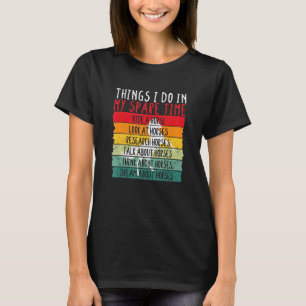 Horse Equestrian Riding Things I Do In My Spare Ti T-Shirt