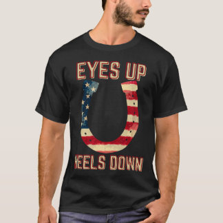 Horse Eyes Up Heels Down Fun Horseback Riding 643  T-Shirt