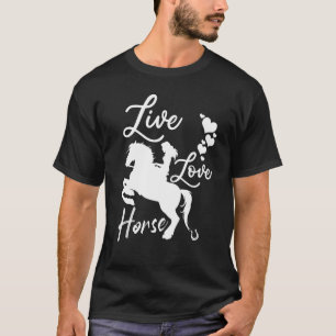 Horse for Women Girls Cute Live Love Horse Rid T-Shirt