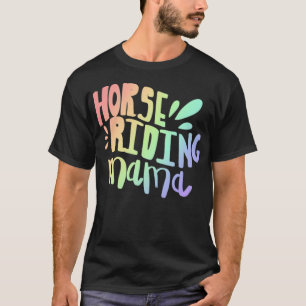 Horse Gift Horse Riding Mama Horse humor cowboy T-Shirt