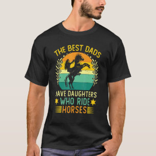Horse Girl Daughter Father's Day Horsing Horse Rac T-Shirt