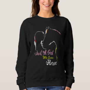 Horse Girl Just A Girl Who Loves Horses Horse Rid Sweatshirt