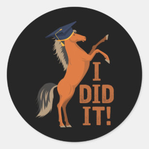 Horse Graduation I Did It Classic Round Sticker