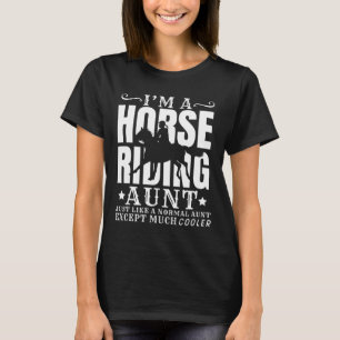 Horse Horseback Riding Aunt Normal But Cooler Aunt T-Shirt