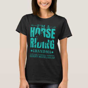 Horse Horseback Riding Grandma Normal But Cooler G T-Shirt