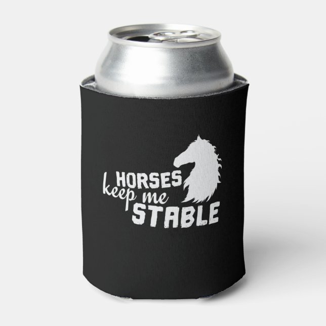 Horse "Horses Keep Me Stable" Can Cooler (Can Front)