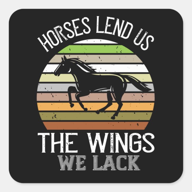 Horse - Horses Lend Us The Wings We Lack Square Sticker (Front)