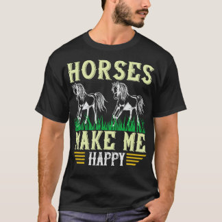 Horse Horses Make Me Happy T-Shirt