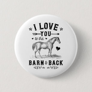 Horse I Love You To The Barn And Back Girls Horseb 6 Cm Round Badge