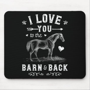 Horse I Love You To The Barn And Back Girls Horseb Mouse Mat