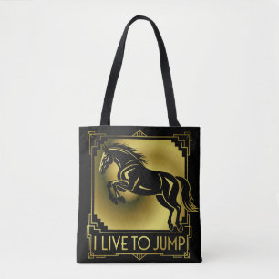 Horse Jump I Live to Jump Art Deco Tote Bag