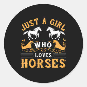 Horse - Just A Girl Who Loves Horses Classic Round Sticker