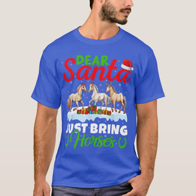 Horse Lover Dear Santa Just Bring Horses Christmas T-Shirt (Front)
