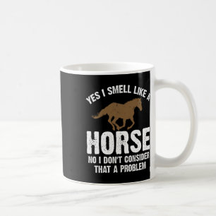 Horse Lover Gift Funny Horseback Riding Joke  Coffee Mug
