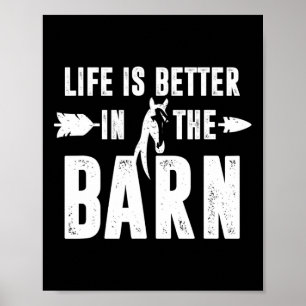 Horse Lover Gift Life Is Better In The Barn Equest Poster